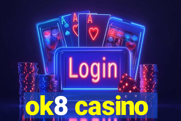 ok8 casino